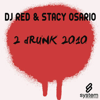 DJ Red & Stacy Osario - 2 Drunk 2010
