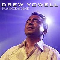 Drew Yowell - Presence Of Mind