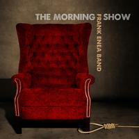 Frank Enea Band - The Morning Show