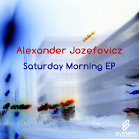 Alexander Jozefovicz - Saturday Morning EP