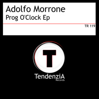 Adolfo Morrone - Prog O'Clock Ep