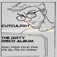 Cutculprit - The dirty disco album