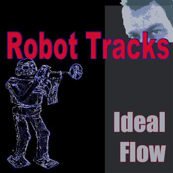 Ideal Flow - Robot Tracks