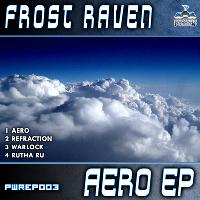 Frost Raven - Power House Rec Presents: Frost Raven - Aero EP