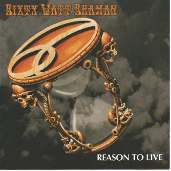 Sixty Watt Shaman - Reason to Live