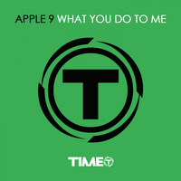 Apple 9 - What You Do to Me