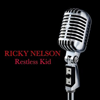Ricky Nelson - Restless Kid