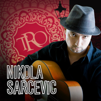 Nikola Sarcevic - Tro