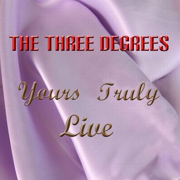THE THREE DEGREES - Yours Truly Live