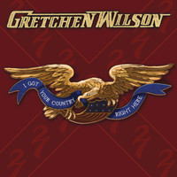 Gretchen Wilson - I Got Your Country Right Here