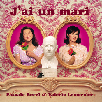Pascale Borel and Valérie Lemercier - J'ai un mari