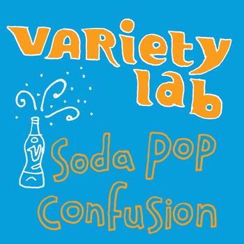 Variety Lab - Soda Pop Confusion