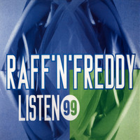 Raff 'n' Freddy - Listen 99