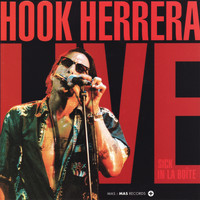 Hook Herrera - Sick in la Boîte - Live