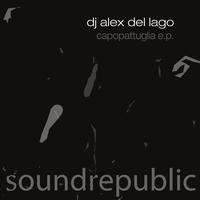Dj Alex Del Lago - Capopattuglia - EP