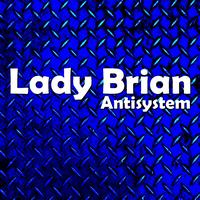 Lady Brian - Antisystem