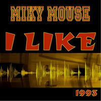 Miky Mouse - I Like