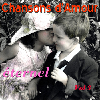 Various Artists - Chansons D'Amour Eternel Vol. 3