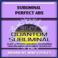 Brainwave Mind Voyages - Subliminal Perfect Abs