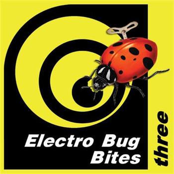 Various Artists - Electro Bug Bites Three