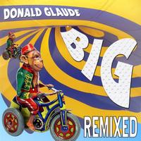 Donald Glaude - Donald Glaude - BIG Remixed