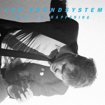 LCD Soundsystem - This Is Happening (Explicit)