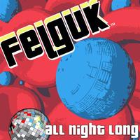 Felguk - Felguk - All Night Long EP