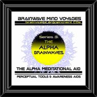 Brainwave Mind Voyages - BMV Series 3 - Alpha Brainwaves - Brainwave Training Aid