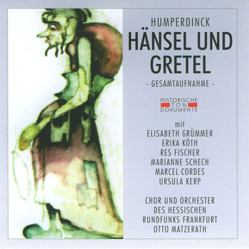 Chor des Hessischen Rundfunks Frankfurt, Orchester des Hessischen Rundfunks Frankfurt, Otto Matzerath - Engelbert Humperdinck: Hänsel und Gretel
