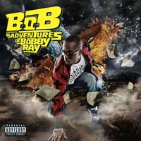 B.o.B - B.o.B Presents: The Adventures of Bobby Ray (Explicit)