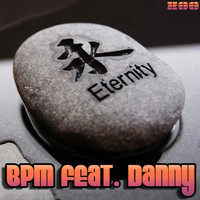 BPM feat. Danny - Eternity