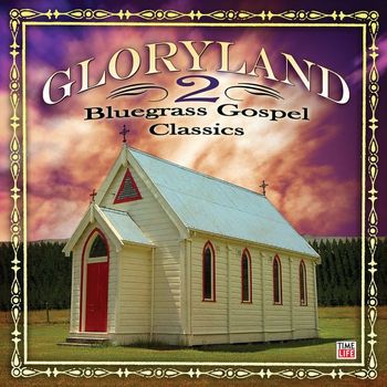 Various Artists - Gloryland 2: Bluegrass Gospel Classics