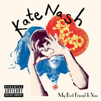 Kate Nash - My Best Friend Is You (Explicit)