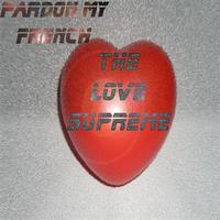 Pardon My French - The Love Supreme