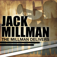 Jack Millman - The Millman Delivers