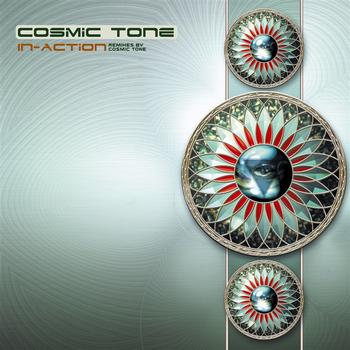 Cosmic Tone - Cosmic Tone - In Action - Remixes by Cosmic Tone