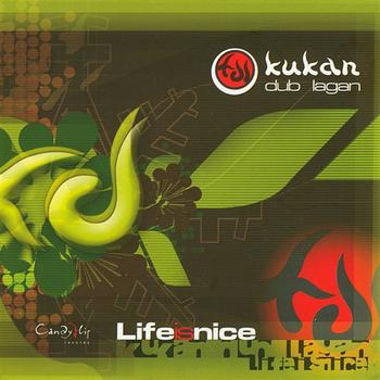 Kukan Dub Lagan - Life Is Nice