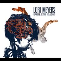 Lori Meyers - Cuando El Destino Nos Alcance