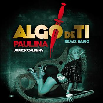Paulina Rubio - Algo De Ti (Remix Radio Junior Caldera)