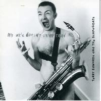 Terry Edwards and the Scapegoats - My wife doesn't understand me