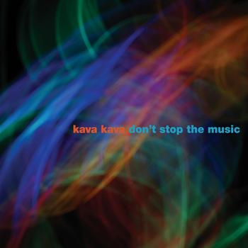 Kava Kava - Don't Stop The Music