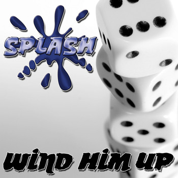 Splash - Wind Him Up