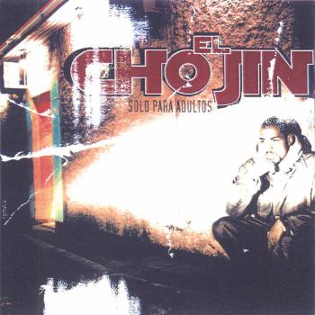 El Chojin - Solo para Adultos