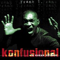 FRANK T - Konfusional (La Nueva Edición)