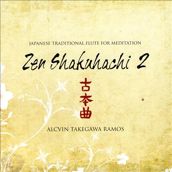 Alcvin Takegawa Ramos - Japanese Traditional Flute for Meditation: Zen Shakuhachi Vol 2