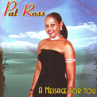 Pat Ross - A Message For You