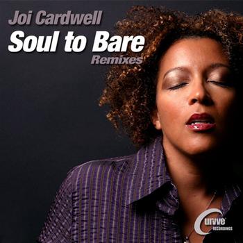 Joi Cardwell - Soul to Bare - Remixes