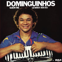 Dominguinhos - Quem me levará sou eu