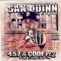 San Quinn - Frisco St. Show & San Quinn Present 4.5.7 Is The Code Pt 2 Compilation