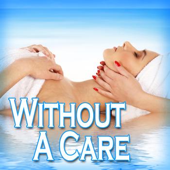 Massage Music - Without a Care: for Relaxing, Stress Relief, Yoga and Tai Chi